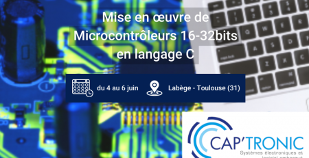 Formation CAP'TRONIC - Mise en œuvre de Microcontrôleurs 16-32bits en langage C - 4 au 6/06/2024